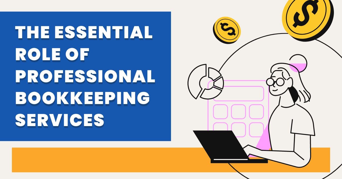 The Essential Role of Professional Bookkeeping Services