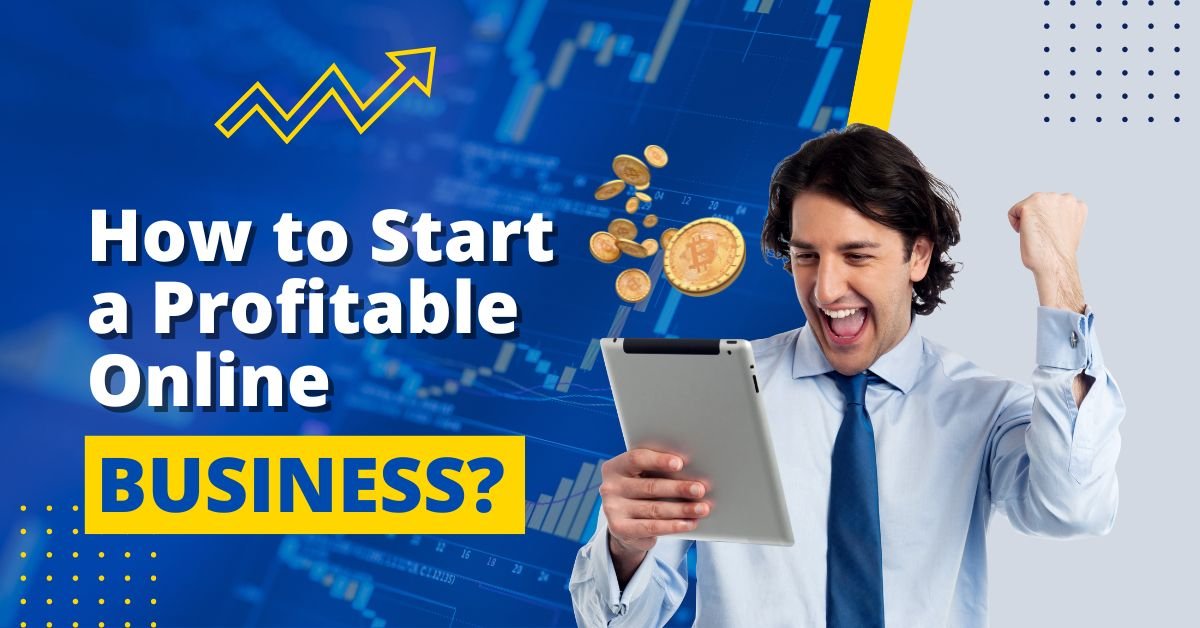 Scratch to Success: How to Start a Profitable Online Business from Scratch?