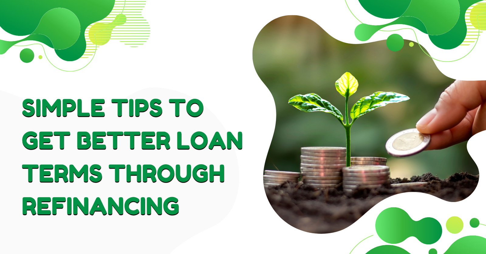 Simple Tips to Get Better Loan Terms Through Refinancing