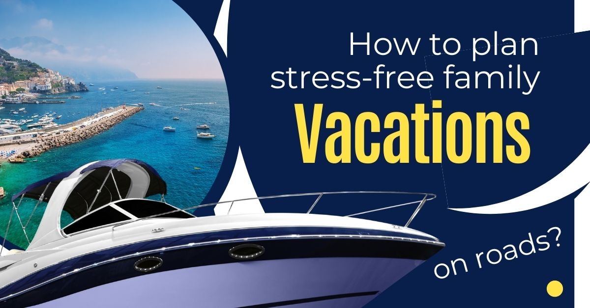 How to Plan a Stress-Free Family Vacation on the Road