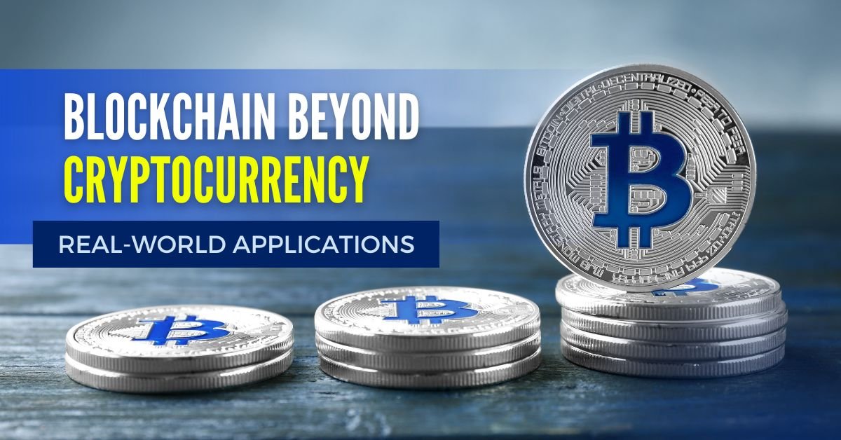 Blockchain Beyond Cryptocurrency Real-World Applications You Need to Know